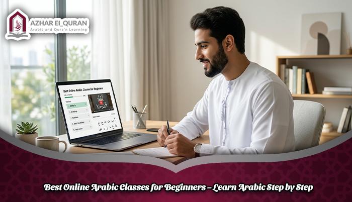 Best Online Arabic Classes for Beginners – Learn Arabic Step by Step Best Online Arabic Classes for Beginners – Learn Arabic Step by Step